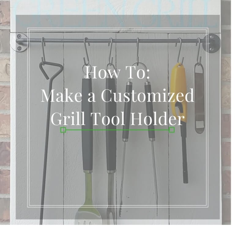 DIY Customized Grill Tool Holder